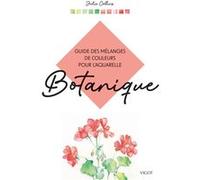 Guide des mélanges de couleurs pour l'aquarelle : Botanique Julie Collins (Auteur)