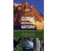 Guide des merveilles de la nature alpes Frédérique Roger (Auteur)