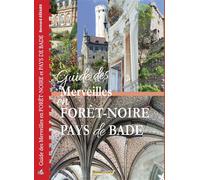 Guide des merveilles en foret noire pays de bade - Bernard Gérard - Saint-Brice - broché - Guide