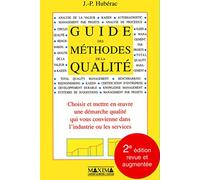 Guide des méthodes de la qualité : Choisir et mettre en oeuvre une démarche qualité