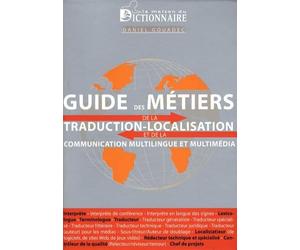 Guide des métiers de la traduction-localisation et de la communication multilingue et multimédia