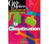 Guide des métiers du bâtiment - La climatisation Livre/Guide pratique - Collectif - Nathan - broché - Etude
