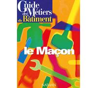 Collectif – Guide des métiers du bâtiment : Le maçon – Broché
