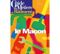 Guide des métiers du bâtiment - Le maçon Livre/Guide pratique - Collectif - Nathan - broché - Etude