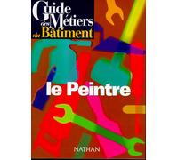 Collectif – Guide des métiers du bâtiment : Le peintre – Broché