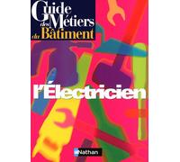 Guide des métiers du bâtiment - L'électricien Livre/Guide pratique - Collectif - Nathan - broché - Scolaire / Universitaire