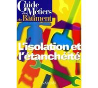 Collectif – Guide des métiers du bâtiment : L'isolation et l'étanchéité – Broché – Nathan