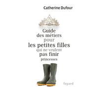Guide Des Métiers Pour Les Petites Filles Qui Ne Veulent Pas Finir Princesses