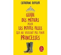 Guide Des Métiers Pour Les Petites Filles Qui Ne Veulent Pas Finir Princesses