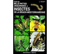 Guide des mille-pattes, arachnides et insectes de la région méditerranéenne