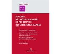 Guide des modes amiables de résolution des différends 2026/2027 Natalie Fricero (Auteur), Linda Benrais (Auteur), Charlotte Butruille-Cardew (Auteur), Béatrice Gorchs-Gelzer (Auteur), Guillaume Payan