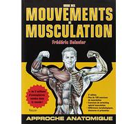 Guide des mouvements de musculation: Approche anatomique