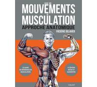 Guide des mouvements de musculation Approche anatomique - Frédéric Delavier - Vigot - broché - Guide