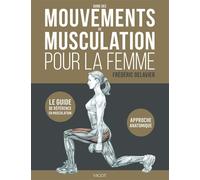 Guide des mouvements de musculation pour la femme - Frédéric Delavier - Vigot - broché - Guide