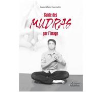 Guide des mudras par l'image - Jean-Marc Lecoutre - Amalthee - broché - Guide