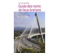 Guide des noms de lieux bretons: Un trésor à préserver, un patrimoine à partager
