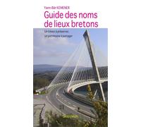 Guide des noms de lieux bretons - un trésor à préserver, un patrimoine à partager Un trésor à préserver, un patrimoine à partager - Yann-Ber Kemener - Skol Vreizh - broché - Guide