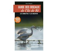 Guide des oiseaux de l'île de Ré Les identifier et les observer - 100 espèces - Hervé Roques - Sud-Ouest - broché - Guide