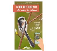 Guide des oiseaux de nos jardins 50 espèces et leurs chants - Claude Feigné - Sud-Ouest - broché - Guide