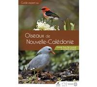 Guide Des Oiseaux De Nouvelle-Calédonie - Grande Terre, Iles Loyauté Et Archipels Éloignés