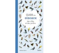 Guillaume Eyssartier – Guide des oiseaux des villes et des jardins – Recommandé par la LPO – Broché