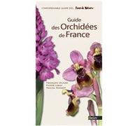 Guide des orchidées de France François Dusak (Auteur), Pierre Lebas (Auteur), Pascal Pernot (Auteur), Guillaume Eyssartier (Collection dirigée par)