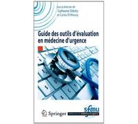 Guide des outils d'évaluation en médecine d'urgence - Guillaume Debaty - Springer Vienne - broché - Scolaire / Universitaire