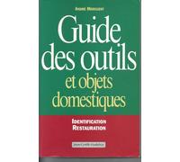 Guide des outils et objets domestiques: Identification et restauration