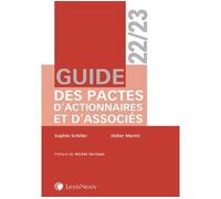 Guide des pactes d'actionnaires et d'associés 2022/2023 - Sophie Schiller - LexisNexis - broché - Guide