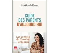 Caroline Goldman – Guide des parents d'aujourd'hui – Pour le meilleur et pour le pire – Broché