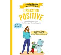 Guide des parents imparfaits : Education positive