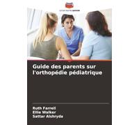 Guide des parents sur l'orthopédie pédiatrique
