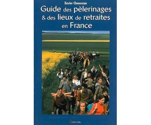 Guide des pélerinages & des lieux de retraites en France