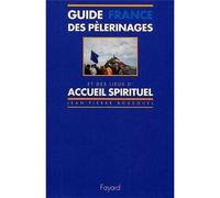 Guide Des Pèlerinages Et Des Lieux D'accueil Spirituel - France