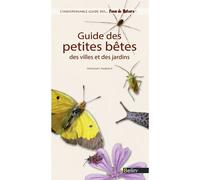 Guide des petites bêtes des villes et des jardins - Vincent Albouy - Belin - broché - Essai