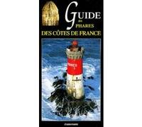 Guide des phares des côtes de France Xavier Mevel (Auteur), Jean-Christophe Fichou (Auteur)