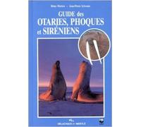 GUIDE DES PHOQUES OTARIES ET SIRENIENS de J-P Sylvestre ( 4 mai 1993 )