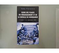Guide des plages du débarquement et de la bataille de Normandie 6 juin - 12 septembre 1944