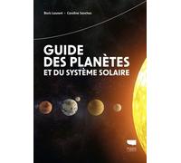 Guide des planètes et du système solaire - Boris Laurent - Delachaux et niestlé - cartonné - Guide