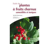 Guide des plantes à fruits charnus comestibles et toxiques - Michel Botineau - Technique Et Documentation - broché - Guide