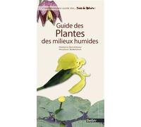 Guillaume Eyssartier – Guide des plantes des milieux humides – Broché – Éditions Belin