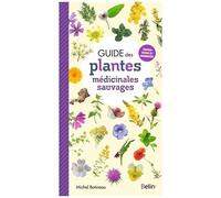 Michel Botineau, dirigé par Guillaume Eyssartier – Guide des plantes médicinales sauvages – Broché