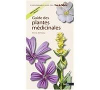 Guide des plantes médicinales sauvages Michel Botineau (Auteur), Guillaume Eyssartier (Collection dirigée par)