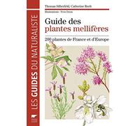 Guide des plantes mellifères: 200 plantes de France et d'Europe