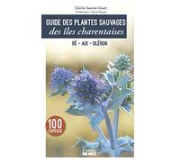 Guide des plantes sauvages des îles charentaises: Ré, Aix, Oléron