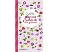 Guide des plantes toxiques et allergisantes Michel Botineau (Auteur)