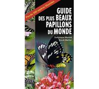 Guide des plus beaux papillons du monde - Dominique Martiré - Belin - broché - Guide