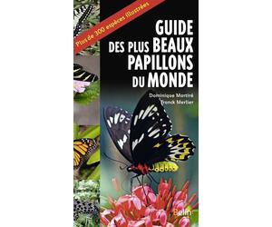Guide des plus beaux papillons du monde - Dominique Martiré - Belin - broché - Guide