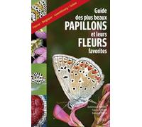 Guide des plus beaux papillons et leurs fleurs favorites France, Belgique, Luxembourg, Suisse - Dominique Martiré - Belin - broché - Guide