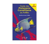 Guide des poissons coralliens des Antilles - Christine Parle - Plb Eds Fwi - broché - Guide